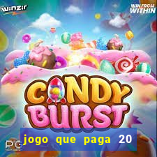 jogo que paga 20 reais para se cadastrar